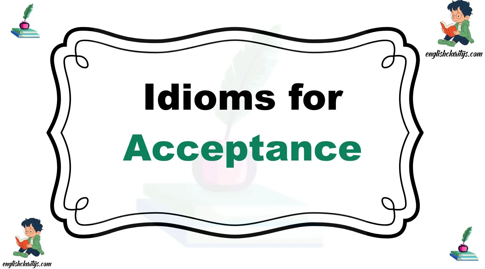 Idioms for Acceptance