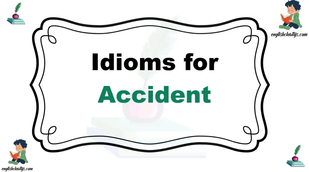 Idioms for Accident
