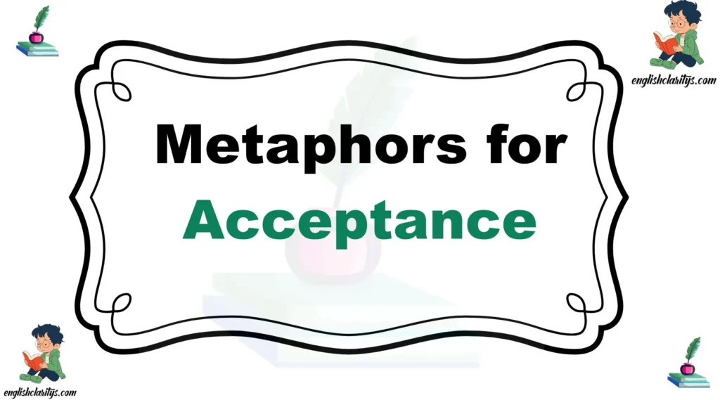 Metaphors for Acceptance