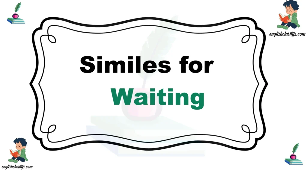 Similes for Waiting