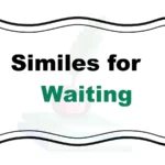 Similes for Waiting