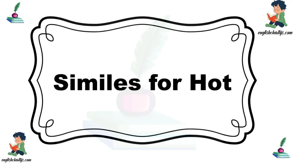 Similes for Hot