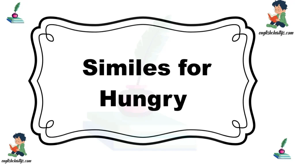 Similes for Hungry