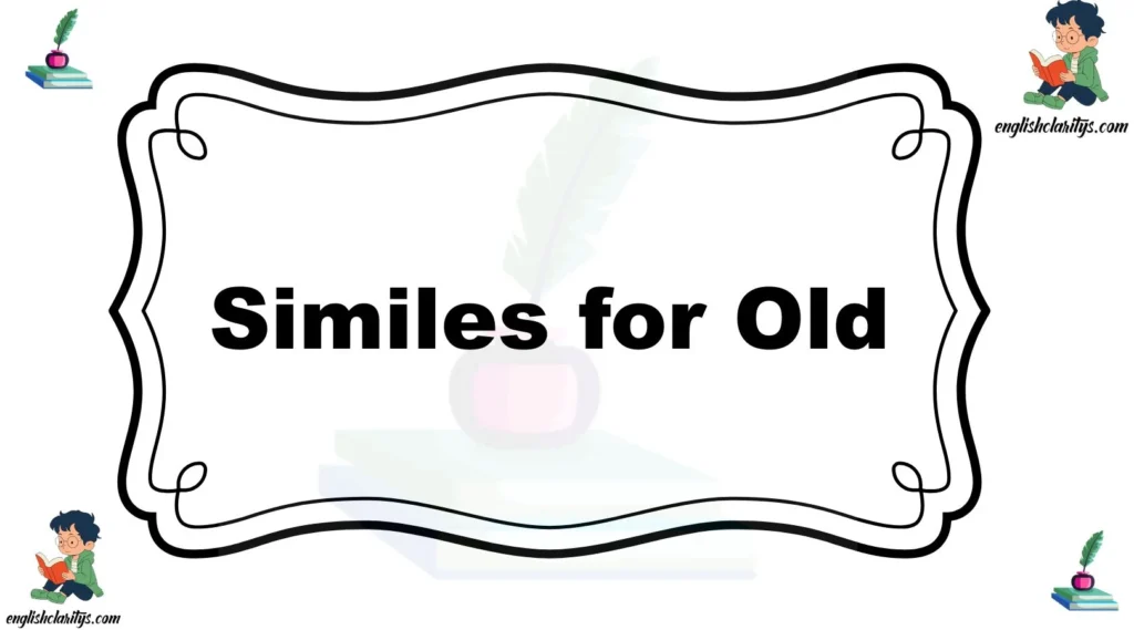Similes for Old