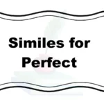 Similes for Perfect