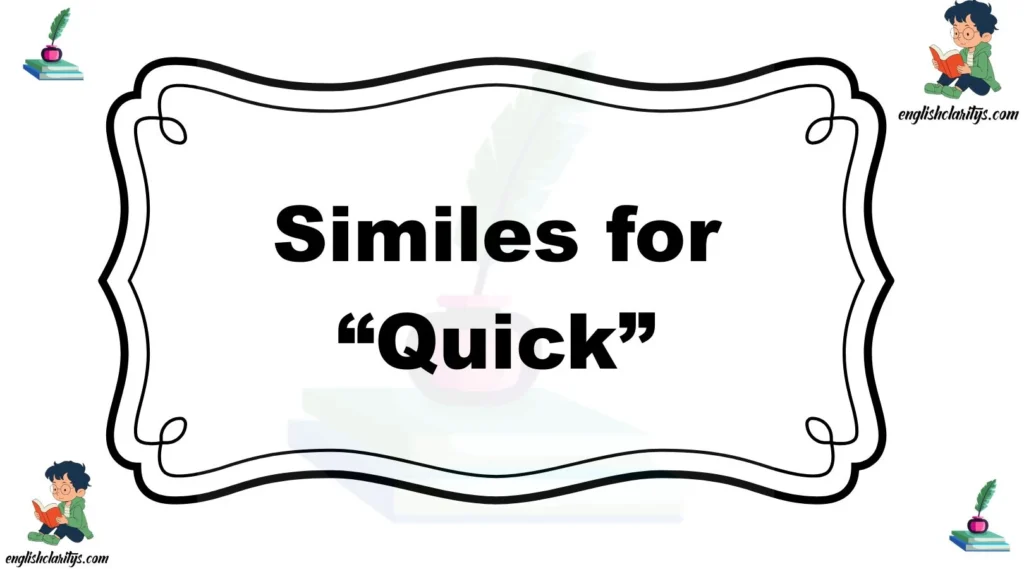 Similes for “Quick”