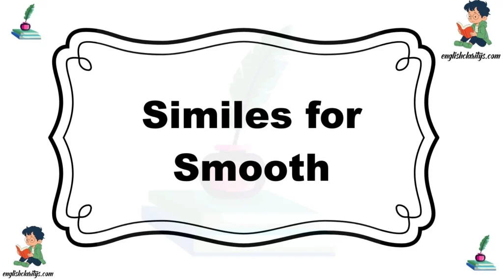 Similes for Smooth