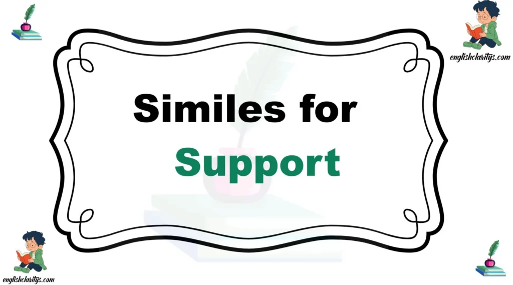 Similes for Support