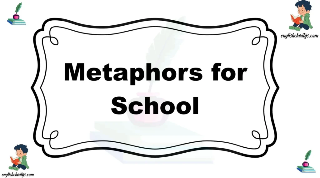 Metaphors for School