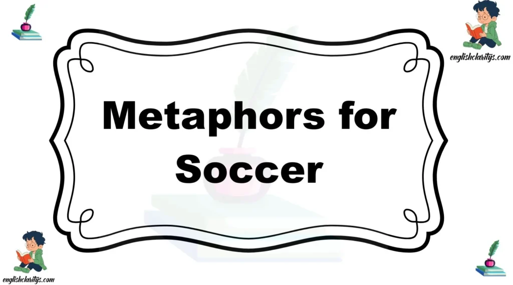 Metaphors for Soccer