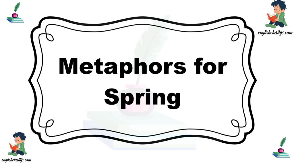 Metaphors for Spring