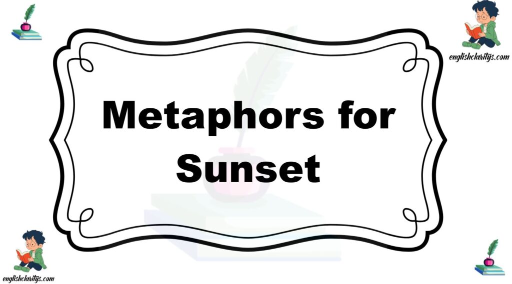 Metaphors for Sunset