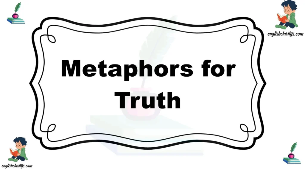 Metaphors for Truth