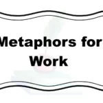 Metaphors for Work