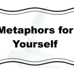 Metaphors for Yourself