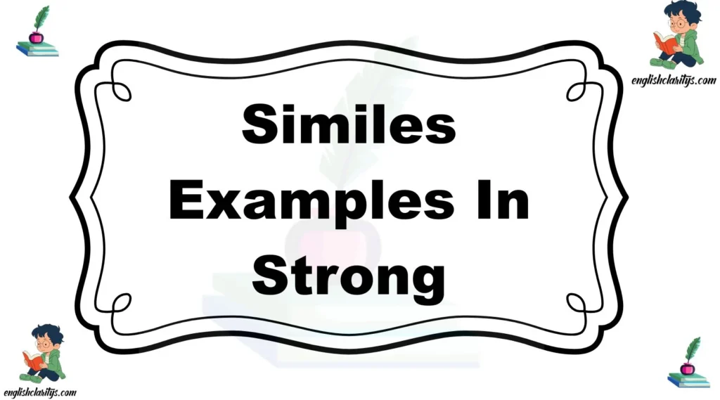Similes Examples In Strong