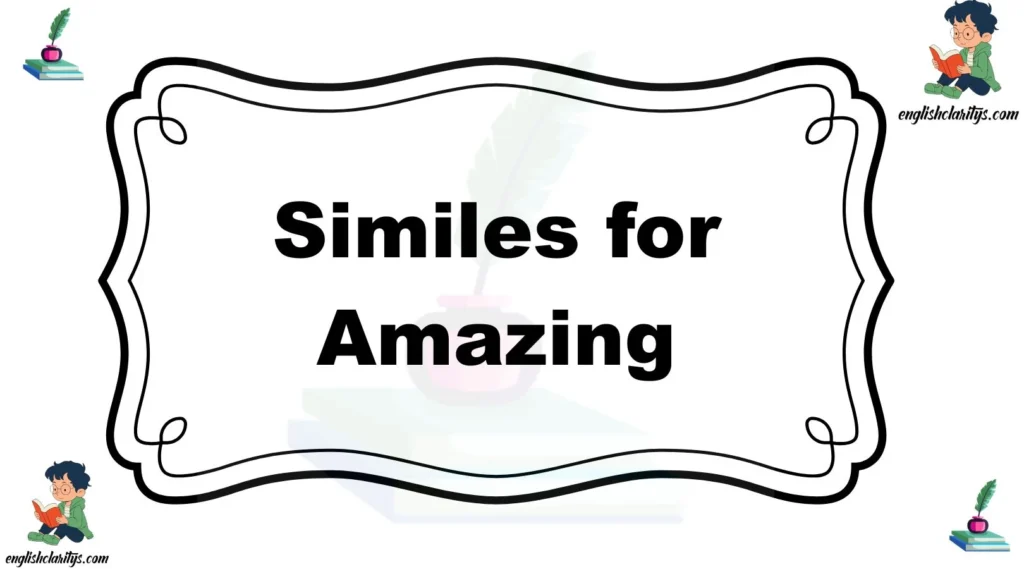 Similes for Amazing