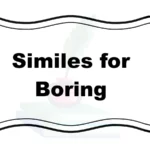 Similes for Boring