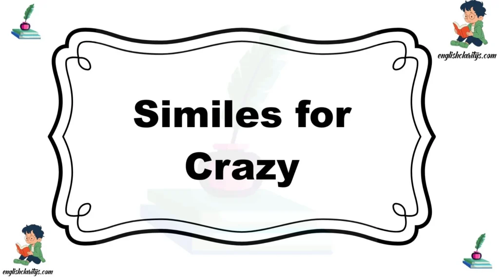 Similes for Crazy