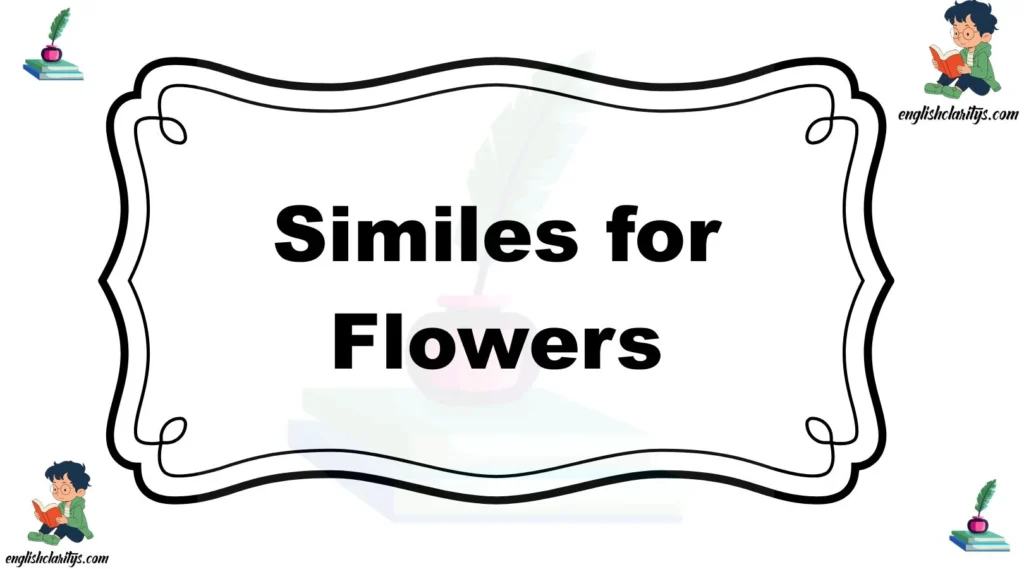 Similes for Flowers
