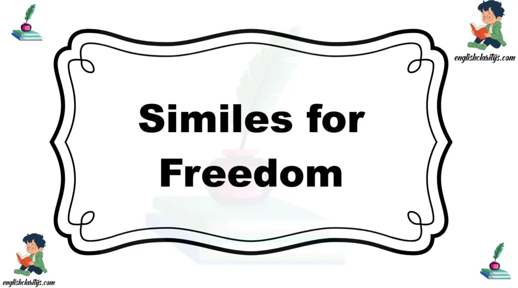 Similes for Freedom
