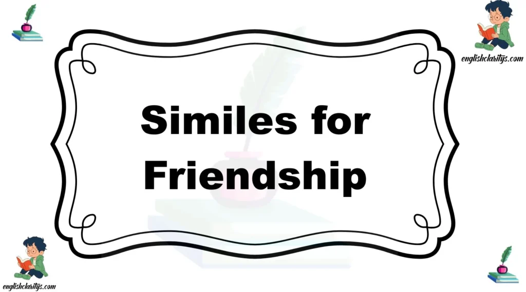Similes for Friendship
