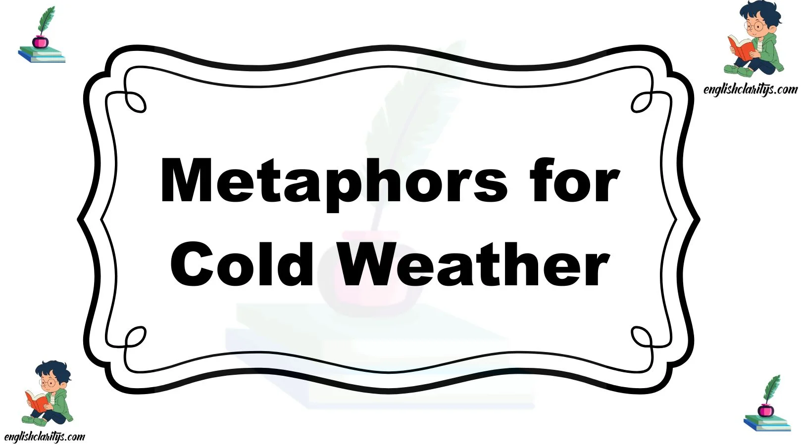 Metaphors for Cold Weather