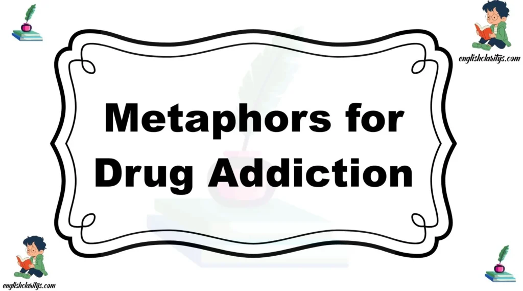 Metaphors for Drug Addiction