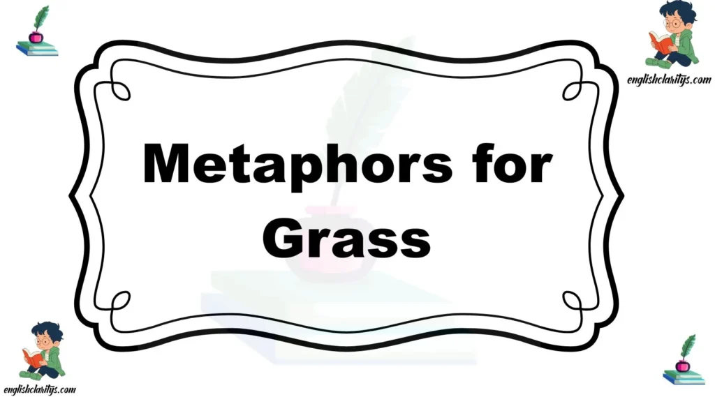 Metaphors for Grass