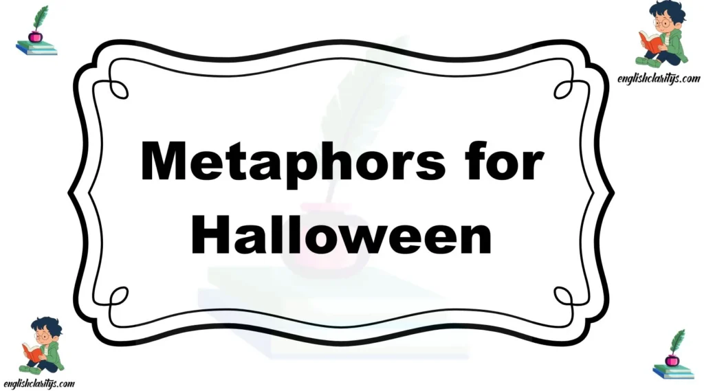 Metaphors for Halloween