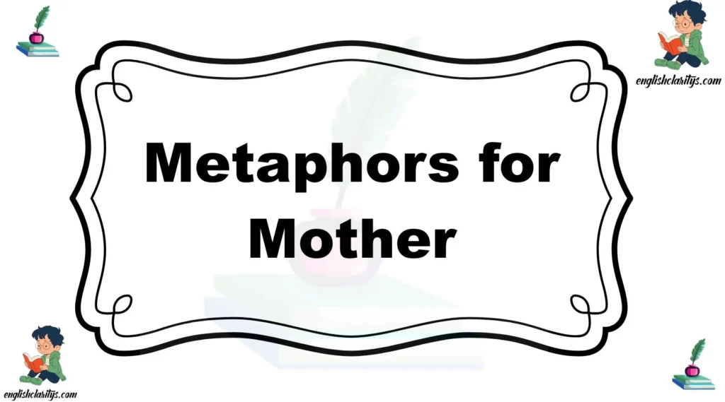 Metaphors for Mother