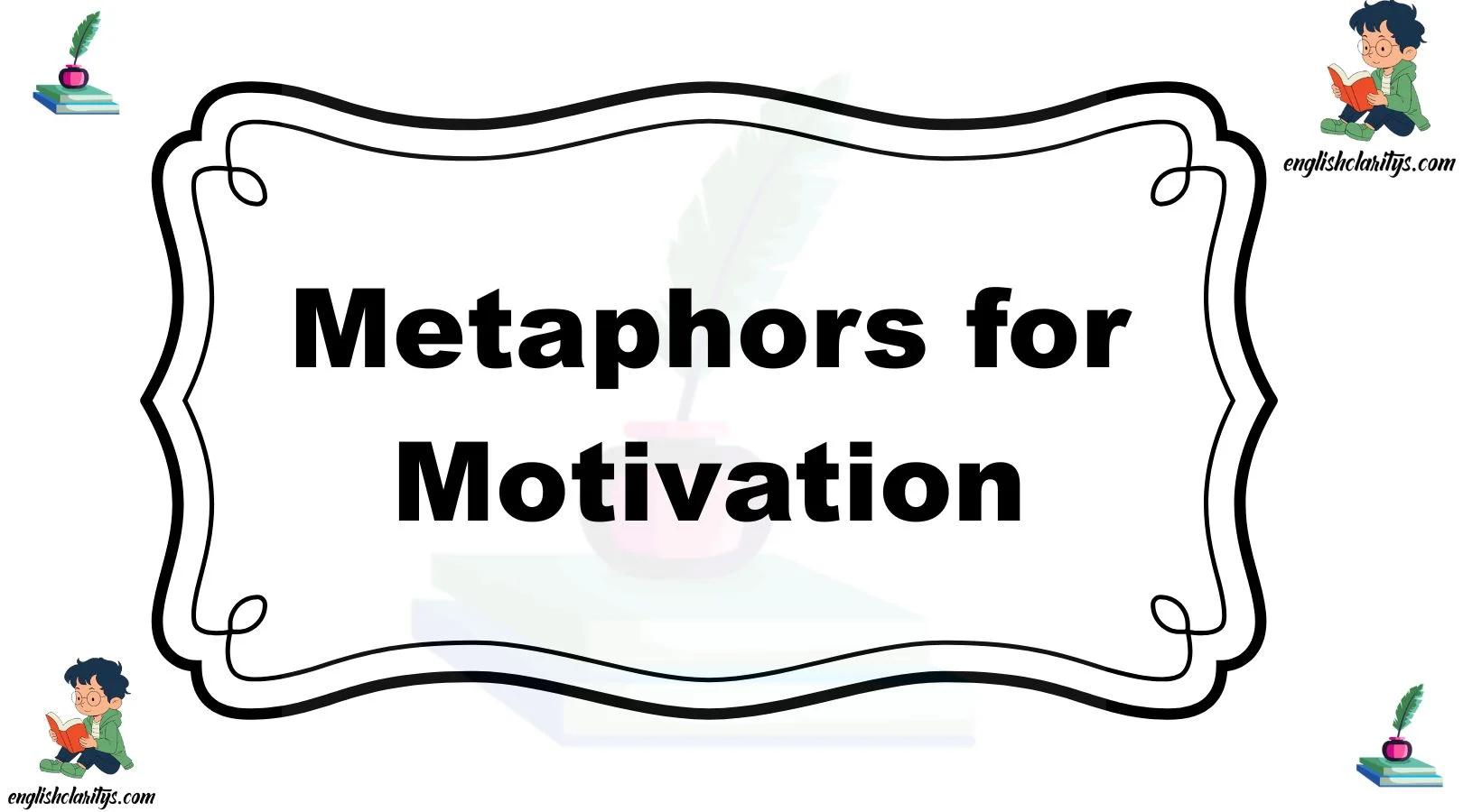 Metaphors for Motivation