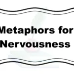 Metaphors for Nervousness