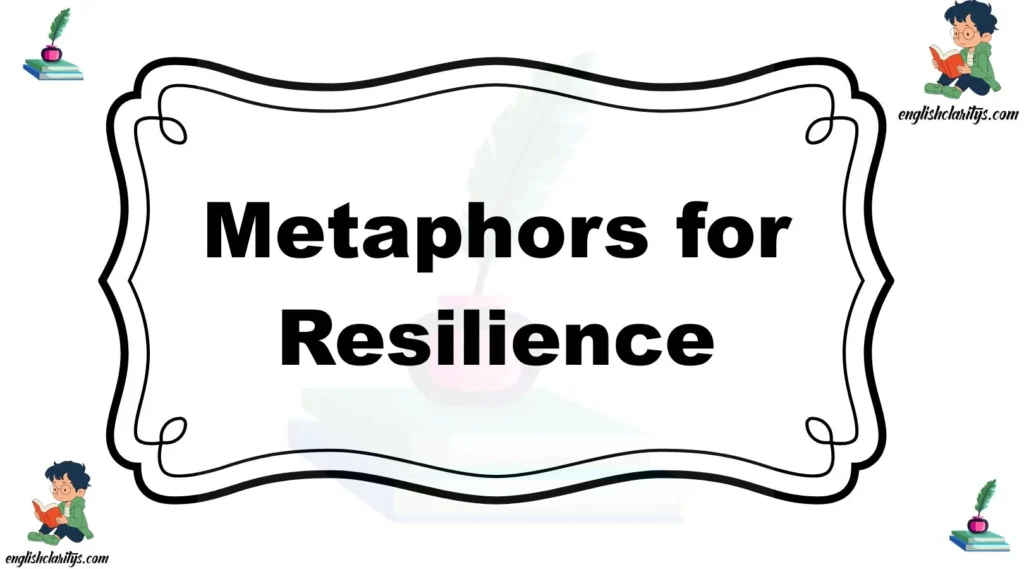 Metaphors for Resilience