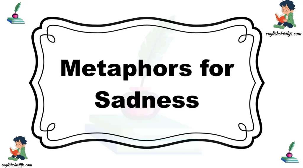 Metaphors for Sadness