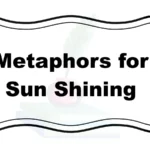 Metaphors for Sun Shining