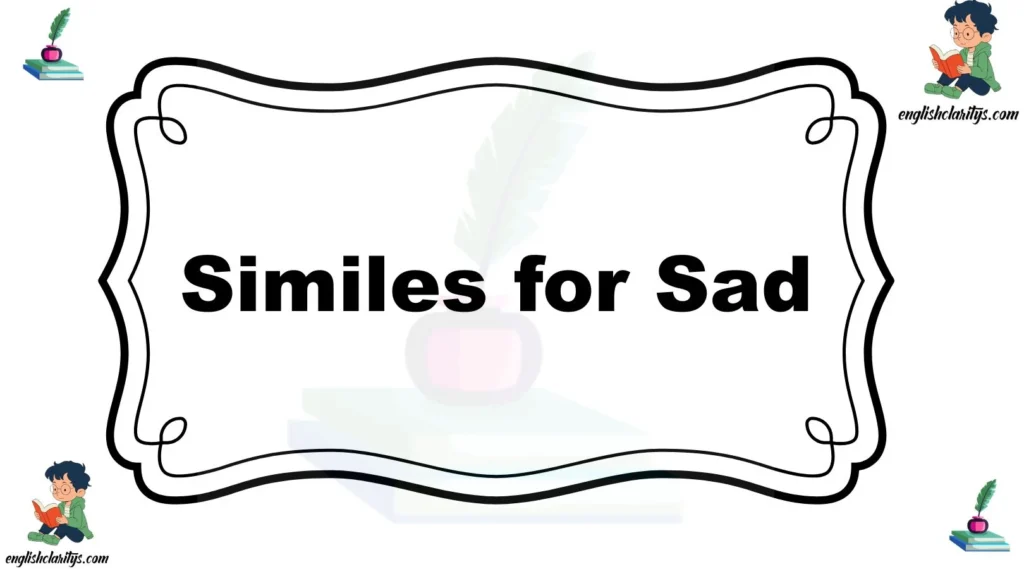 Similes for Sad